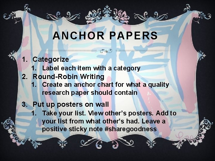 ANCHOR PAPERS 1. Categorize 1. Label each item with a category 2. Round-Robin Writing