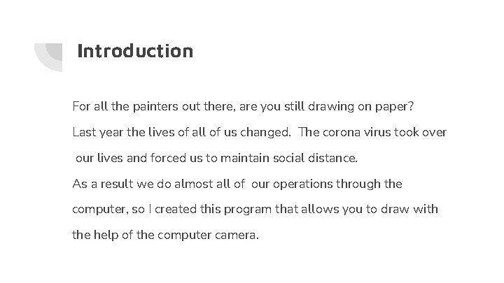 Introduction For all the painters out there, are you still drawing on paper? Last