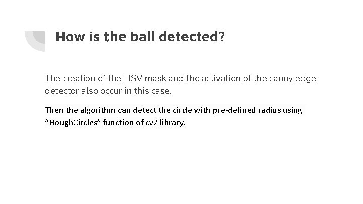 How is the ball detected? The creation of the HSV mask and the activation