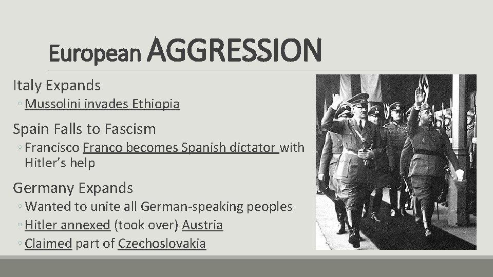 European AGGRESSION Italy Expands ◦ Mussolini invades Ethiopia Spain Falls to Fascism ◦ Francisco