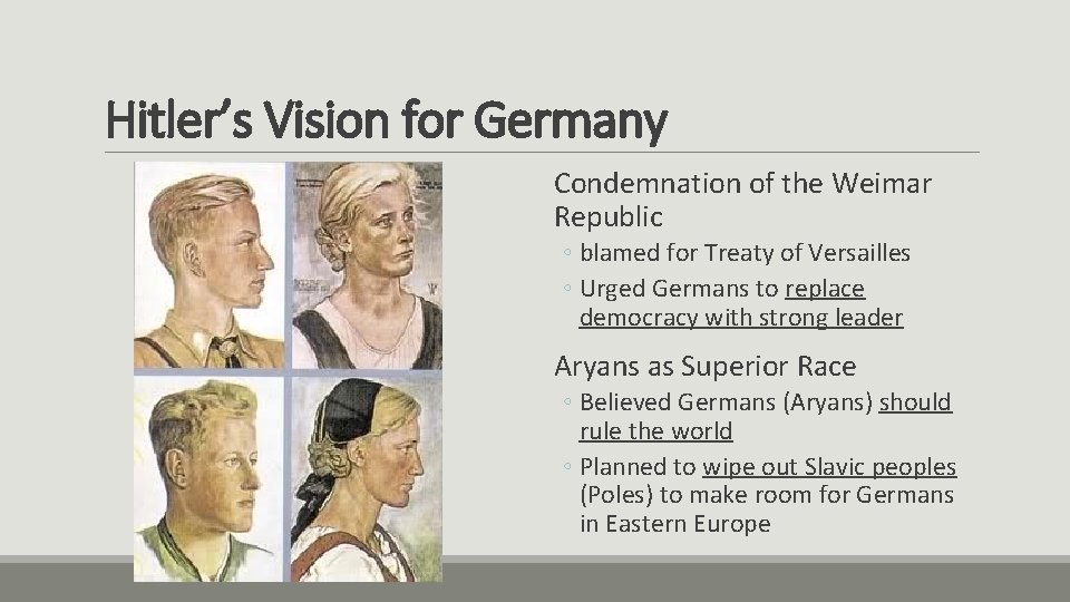 Hitler’s Vision for Germany Condemnation of the Weimar Republic ◦ blamed for Treaty of