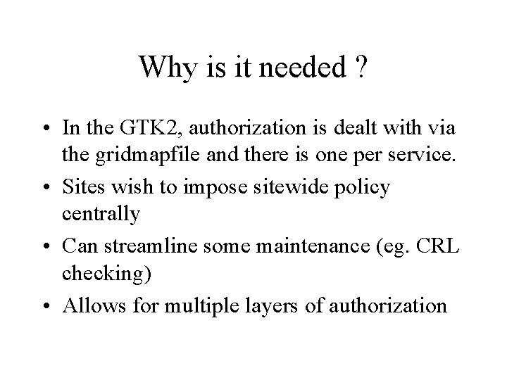 Why is it needed ? • In the GTK 2, authorization is dealt with