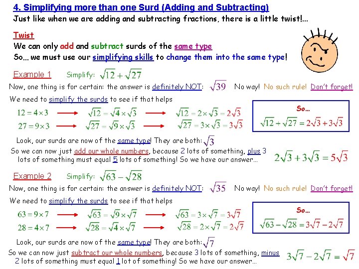 4. Simplifying more than one Surd (Adding and Subtracting) Just like when we are