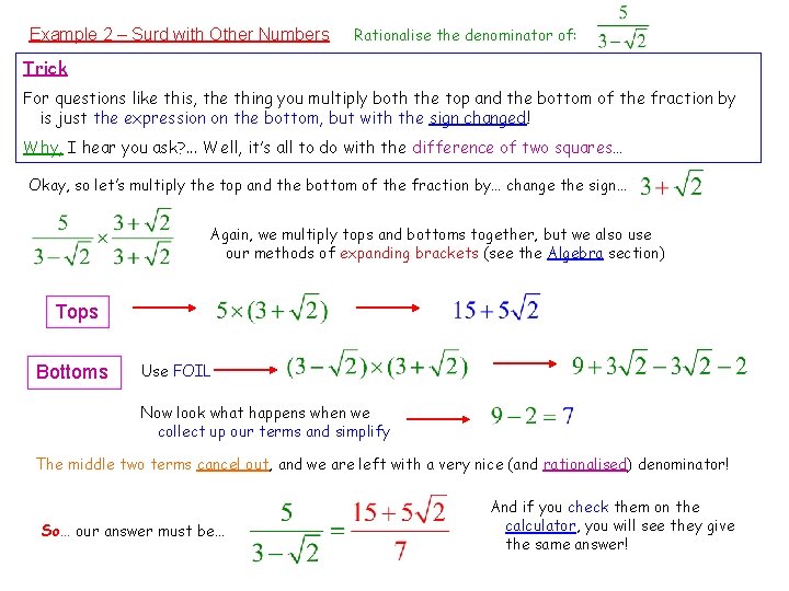 Example 2 – Surd with Other Numbers Rationalise the denominator of: Trick For questions