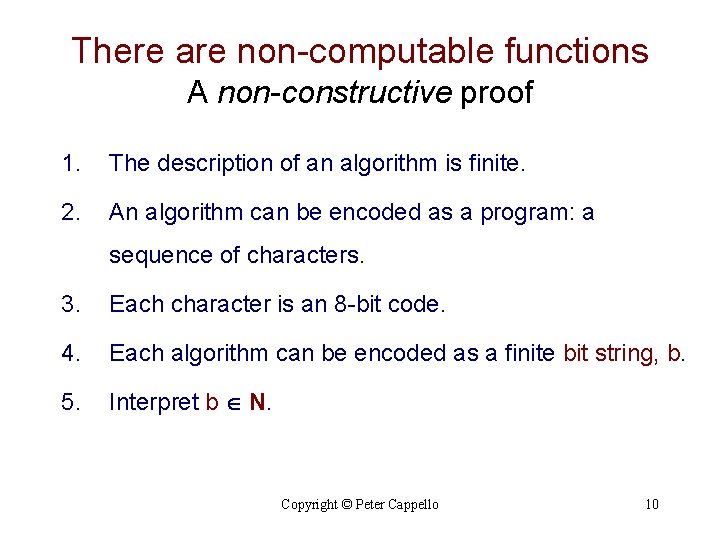 There are non-computable functions A non-constructive proof 1. The description of an algorithm is There are non-computable functions A non-constructive proof 1. The description of an algorithm is