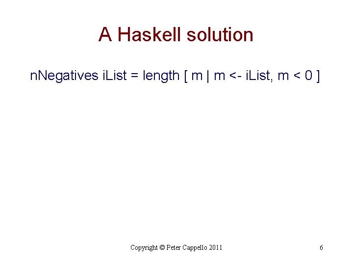 A Haskell solution n. Negatives i. List = length [ m | m <- A Haskell solution n. Negatives i. List = length [ m | m <-