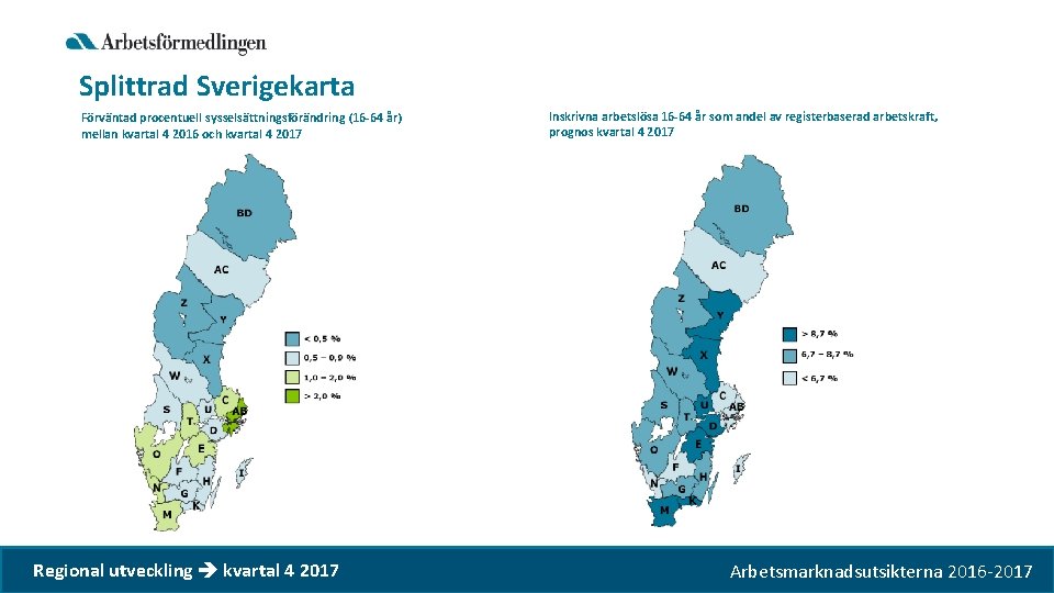 Splittrad Sverigekarta Förväntad procentuell sysselsättningsförändring (16 -64 år) mellan kvartal 4 2016 och kvartal