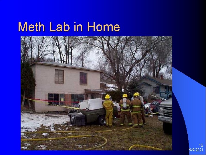 Meth Lab in Home 15 9/9/2021 