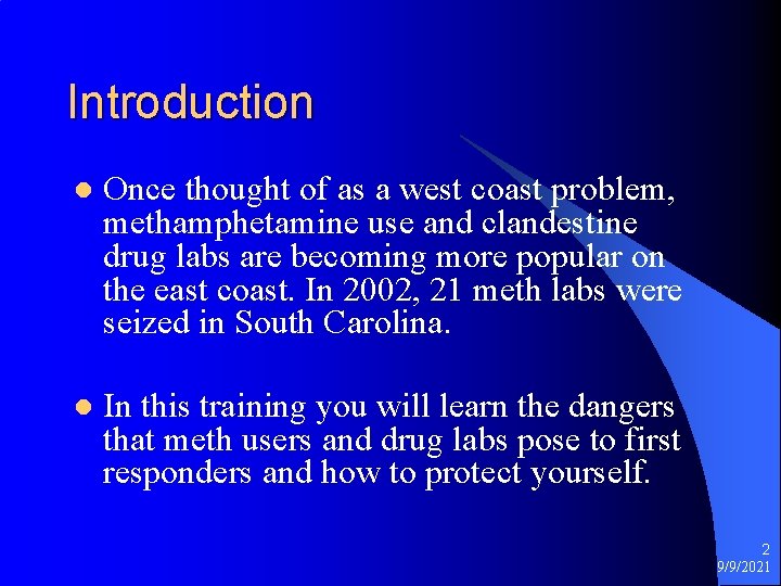 Introduction l Once thought of as a west coast problem, methamphetamine use and clandestine