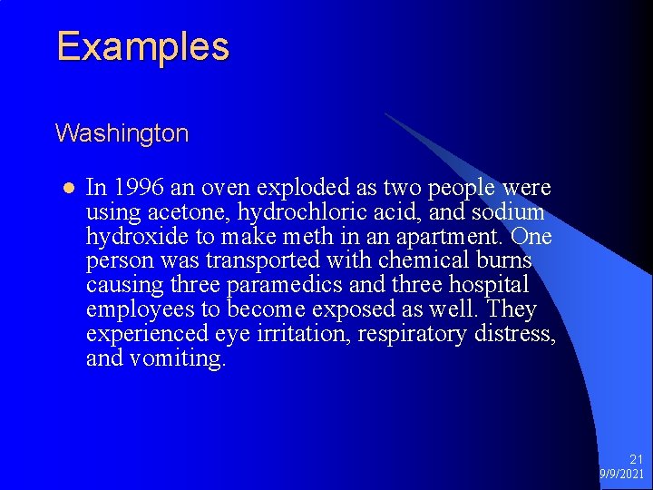 Examples Washington l In 1996 an oven exploded as two people were using acetone,