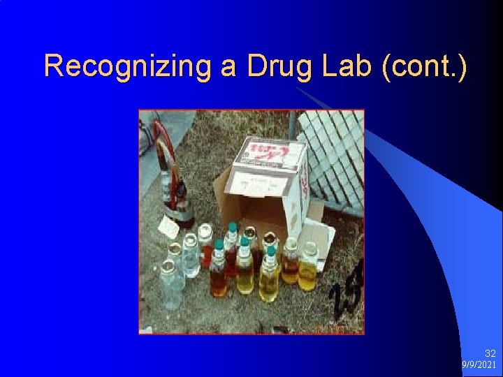 Recognizing a Drug Lab (cont. ) 32 9/9/2021 