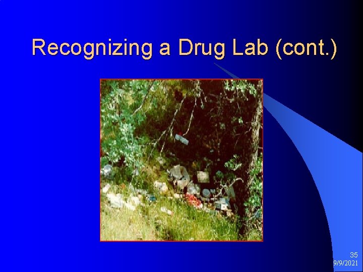 Recognizing a Drug Lab (cont. ) 35 9/9/2021 