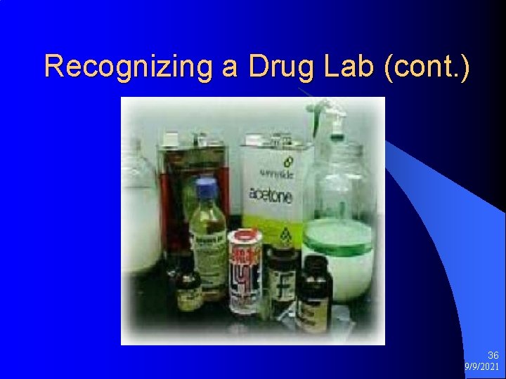 Recognizing a Drug Lab (cont. ) 36 9/9/2021 