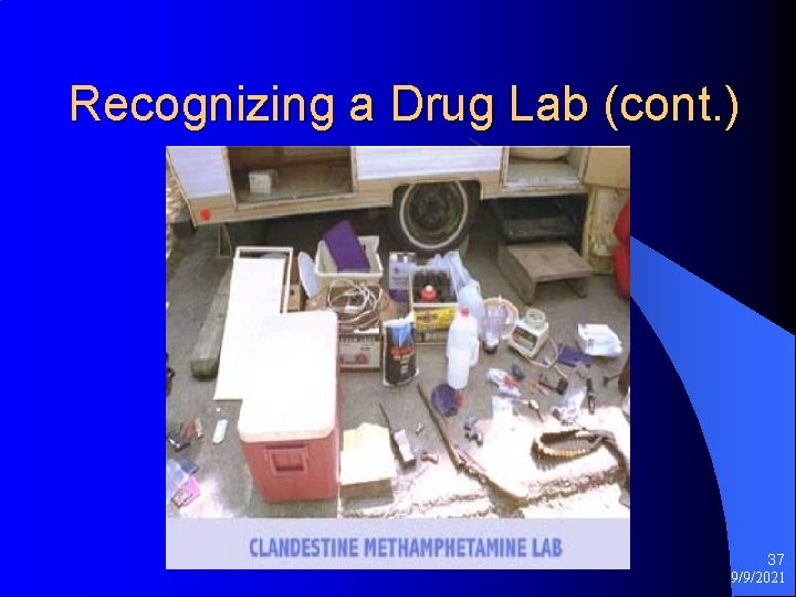 Recognizing a Drug Lab (cont. ) 37 9/9/2021 