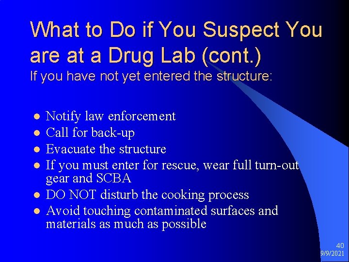 What to Do if You Suspect You are at a Drug Lab (cont. )