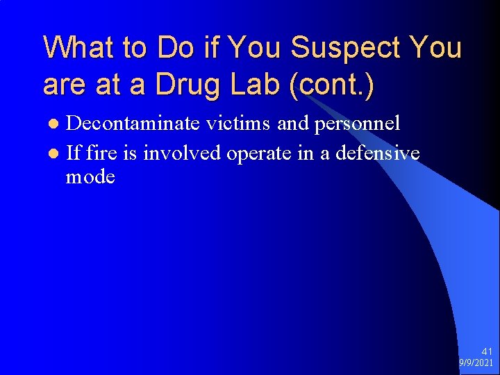 What to Do if You Suspect You are at a Drug Lab (cont. )