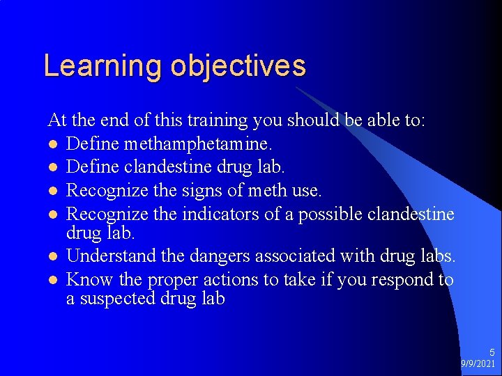 Learning objectives At the end of this training you should be able to: l