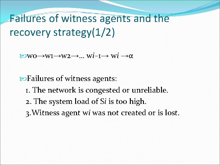 Failures of witness agents and the recovery strategy(1/2) w 0→w 1→w 2→… wi– 1→