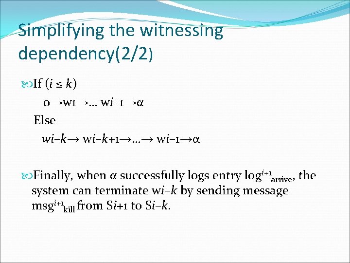 Simplifying the witnessing dependency(2/2) If (i ≤ k) 0→w 1→… wi– 1→α Else wi–k→