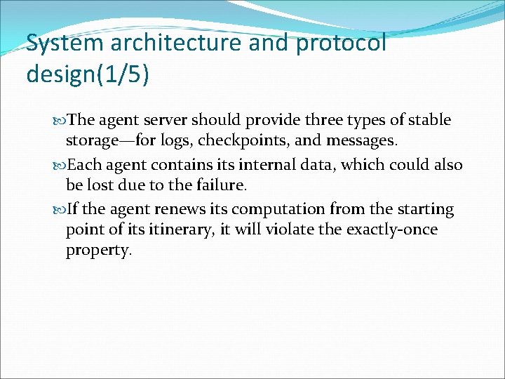System architecture and protocol design(1/5) The agent server should provide three types of stable