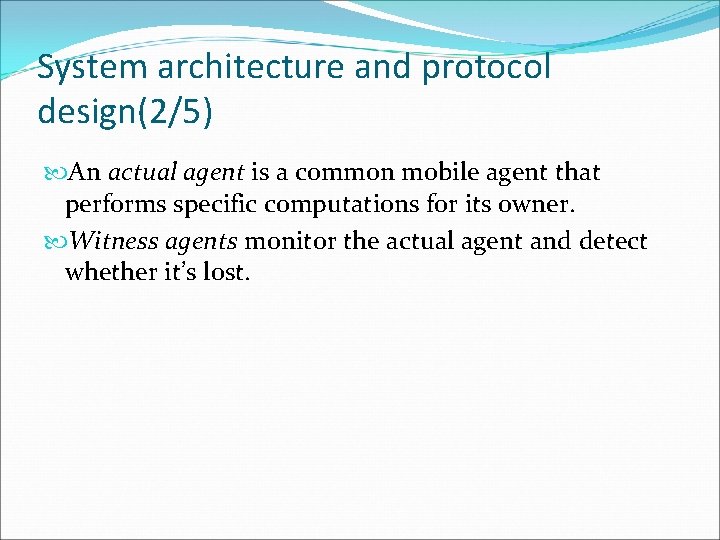 System architecture and protocol design(2/5) An actual agent is a common mobile agent that