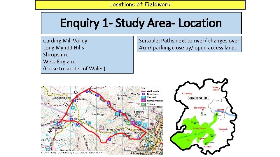Locations of Fieldwork Enquiry 1 - Study Area- Location Carding Mill Valley Long Myndd Locations of Fieldwork Enquiry 1 - Study Area- Location Carding Mill Valley Long Myndd