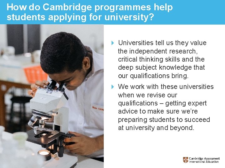 How do Cambridge programmes help students applying for university? Universities tell us they value