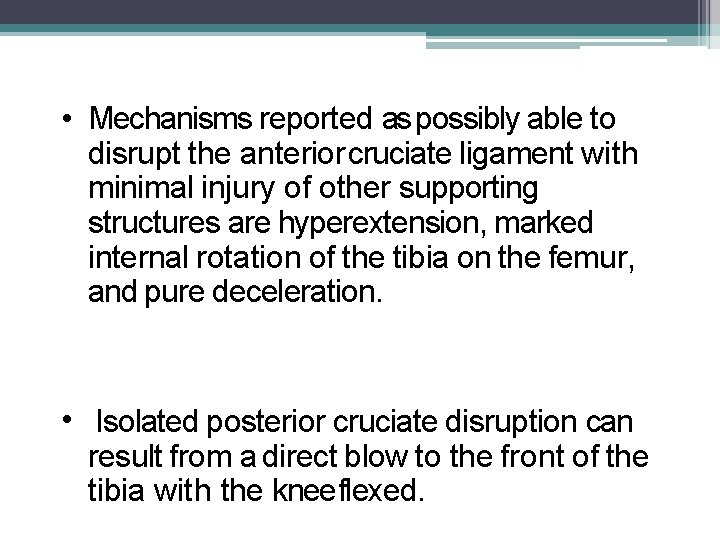 • Mechanisms reported as possibly able to disrupt the anterior cruciate ligament with