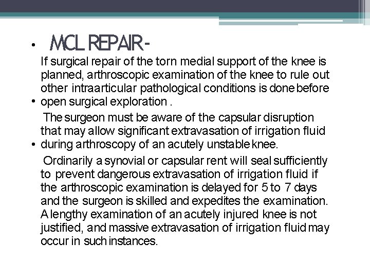  • MCL REPAIR- If surgical repair of the torn medial support of the