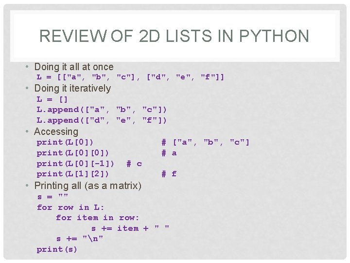 REVIEW OF 2 D LISTS IN PYTHON • Doing it all at once L REVIEW OF 2 D LISTS IN PYTHON • Doing it all at once L
