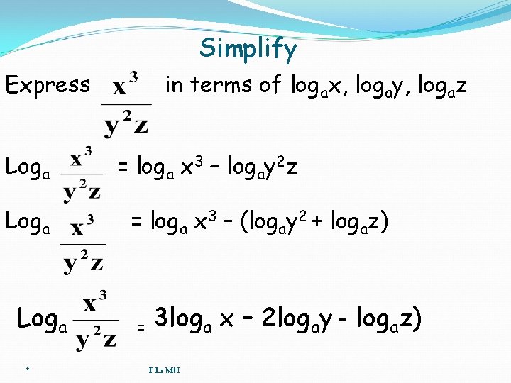 Simplify Express Loga * in terms of logax, logay, logaz = loga x 3