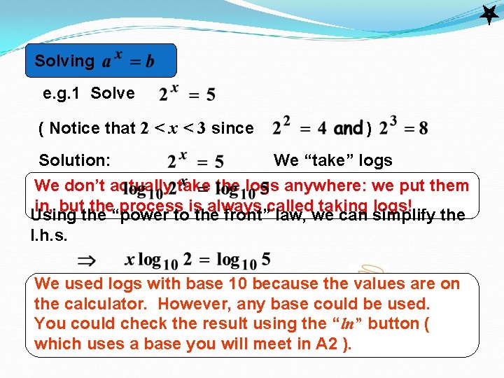 Solving e. g. 1 Solve ( Notice that 2 < x < 3 since