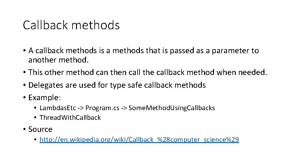 Callback methods • A callback methods is a methods that is passed as a Callback methods • A callback methods is a methods that is passed as a