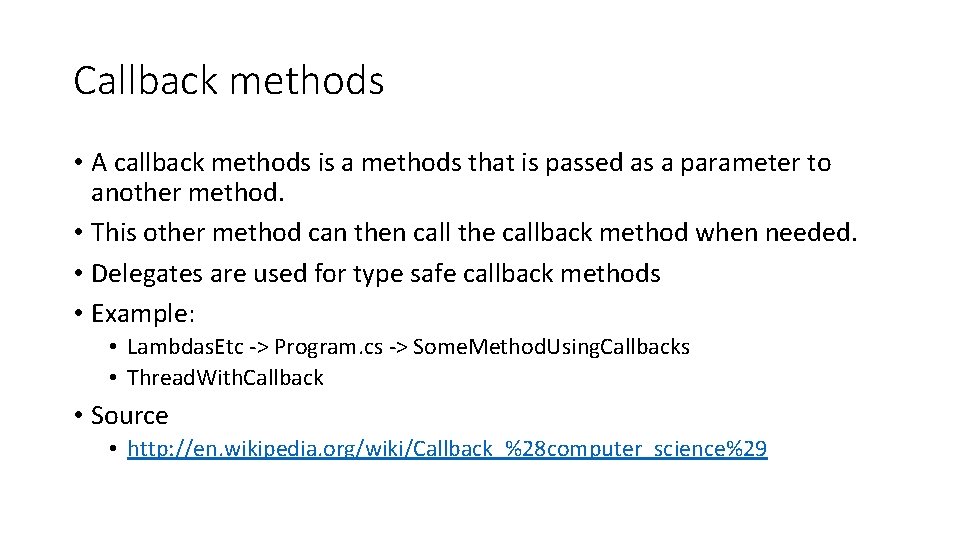 Callback methods • A callback methods is a methods that is passed as a