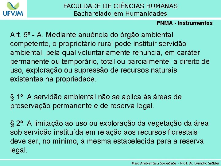 FACULDADE DE CIÊNCIAS HUMANAS Bacharelado em Humanidades PNMA - Instrumentos Art. 9º - A.