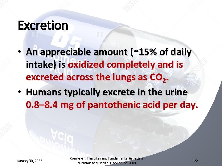 Excretion • An appreciable amount (∼ 15% of daily intake) is oxidized completely and