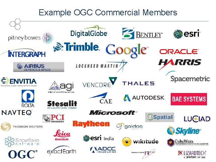 Example OGC Commercial Members OGC ® 