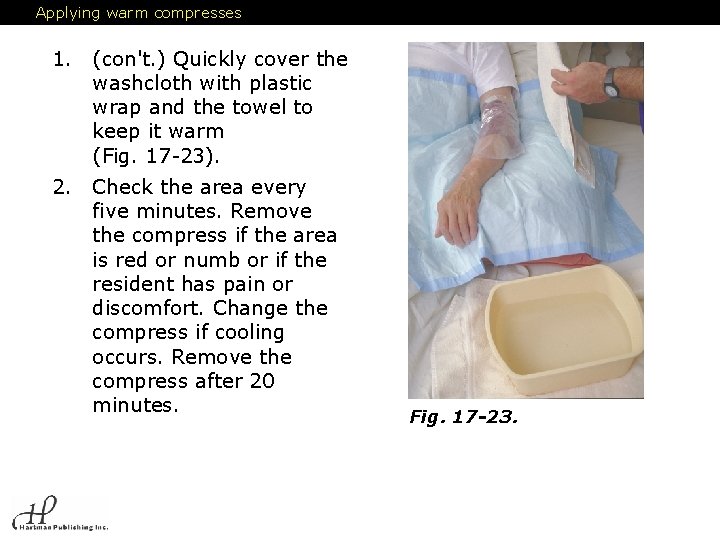 Applying warm compresses 1. (con't. ) Quickly cover the washcloth with plastic wrap and