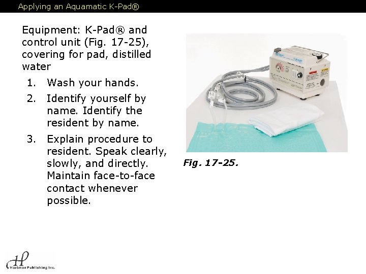 Applying an Aquamatic K-Pad® Equipment: K-Pad® and control unit (Fig. 17 -25), covering for