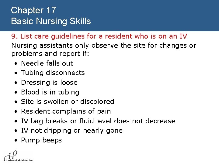 Chapter 17 Basic Nursing Skills 9. List care guidelines for a resident who is