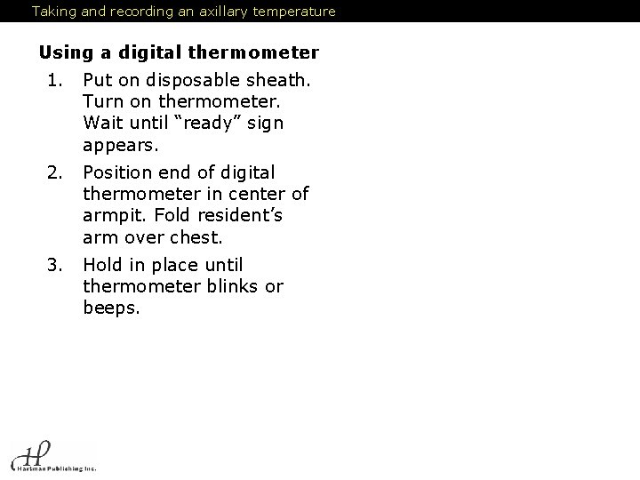 Taking and recording an axillary temperature Using a digital thermometer : 1. Put on