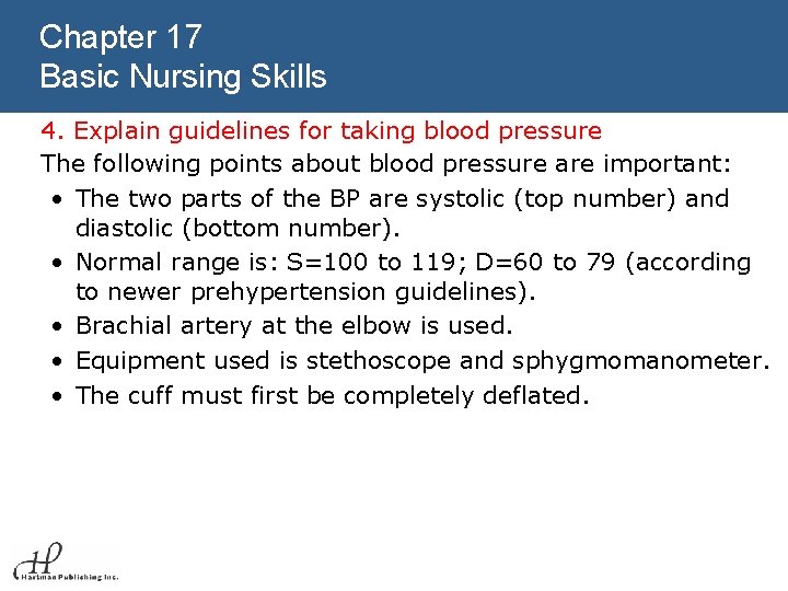 Chapter 17 Basic Nursing Skills 4. Explain guidelines for taking blood pressure The following
