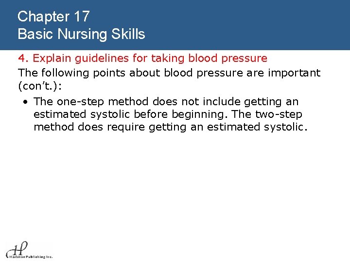 Chapter 17 Basic Nursing Skills 4. Explain guidelines for taking blood pressure The following