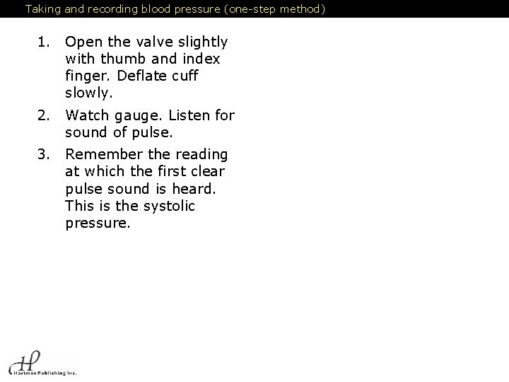 Taking and recording blood pressure (one-step method) 1. Open the valve slightly with thumb