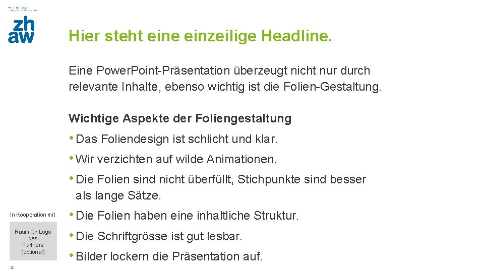 Hier steht eine einzeilige Headline. Eine Power. Point-Präsentation überzeugt nicht nur durch relevante Inhalte,