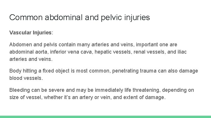 Common abdominal and pelvic injuries Vascular Injuries: Abdomen and pelvis contain many arteries and