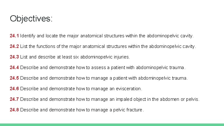 Objectives: 24. 1 Identify and locate the major anatomical structures within the abdominopelvic cavity.