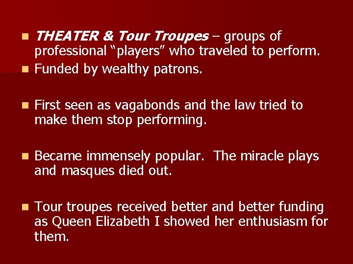n THEATER & Tour Troupes – groups of n First seen as vagabonds and