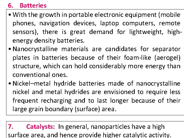 6. Batteries • With the growth in portable electronic equipment (mobile phones, navigation devices,