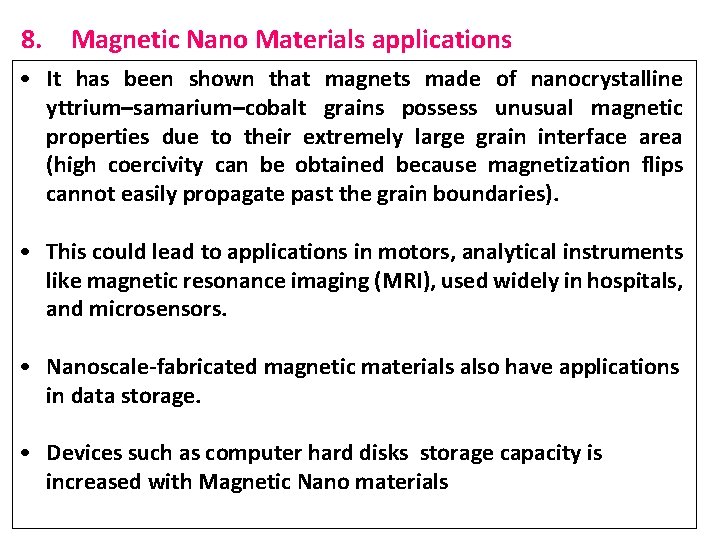 8. Magnetic Nano Materials applications • It has been shown that magnets made of